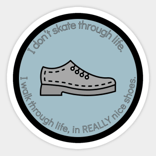 Live Life In Really Nice Shoes Sticker